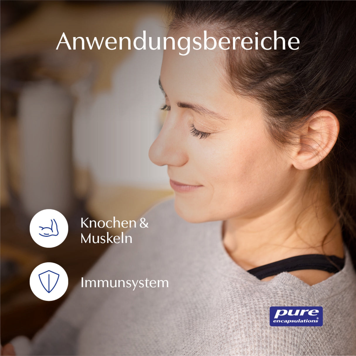 Das Bild zeigt das Gesicht einer Frau im Profil, die entspannt wirkt. Links im Bild sind zwei Symbole mit den Beschriftungen 'Knochen & Muskeln' und 'Immunsystem' zu sehen. Oben steht 'Anwendungsbereiche'. Unten rechts ist das Logo von 'pure encapsulations'.