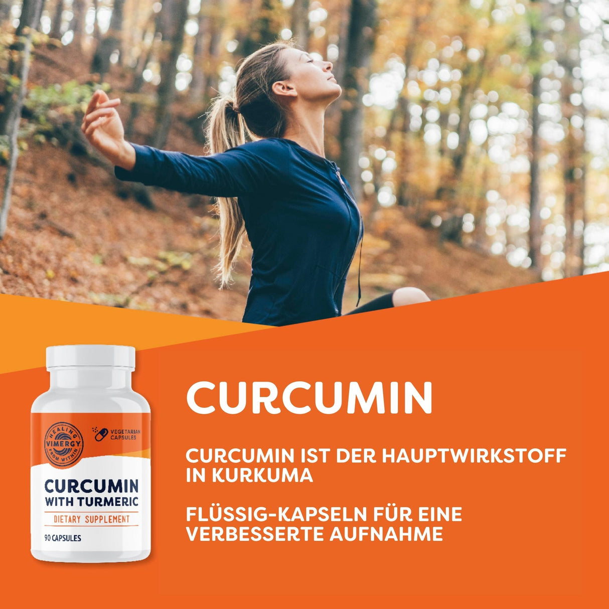 Frau im Wald streckt die Arme aus. Text: "CURCUMIN - Hauptwirkstoff in Kurkuma. Flüssig-Kapseln für bessere Aufnahme."