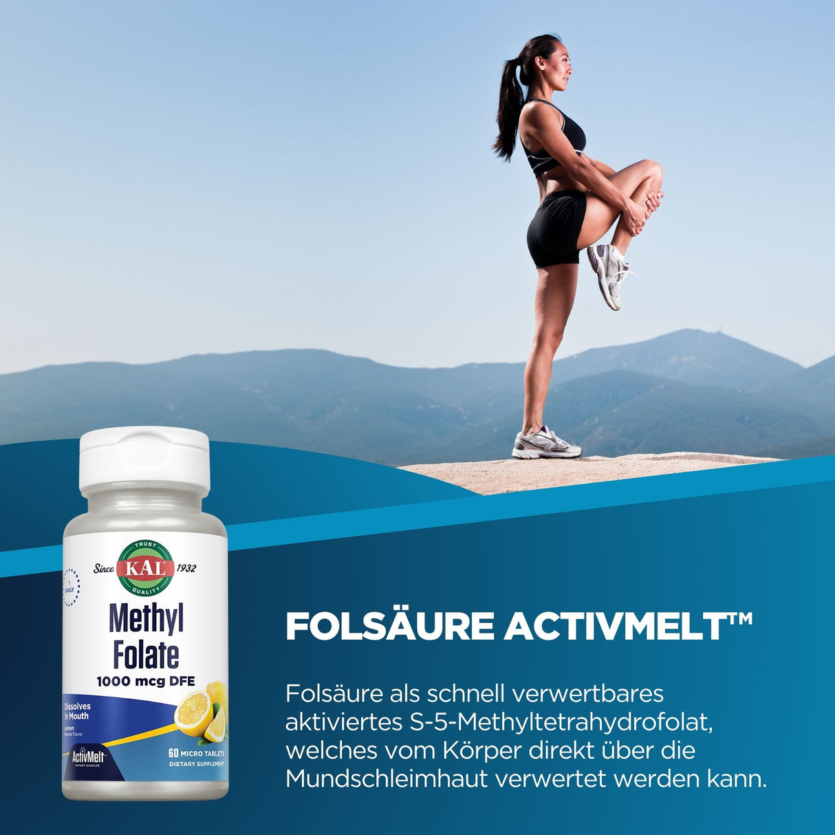 Werbung für KAL Methyl Folate mit einer Frau beim Dehnen vor Berglandschaft. Text beschreibt schnelles Aufnehmen über Mundschleimhaut.