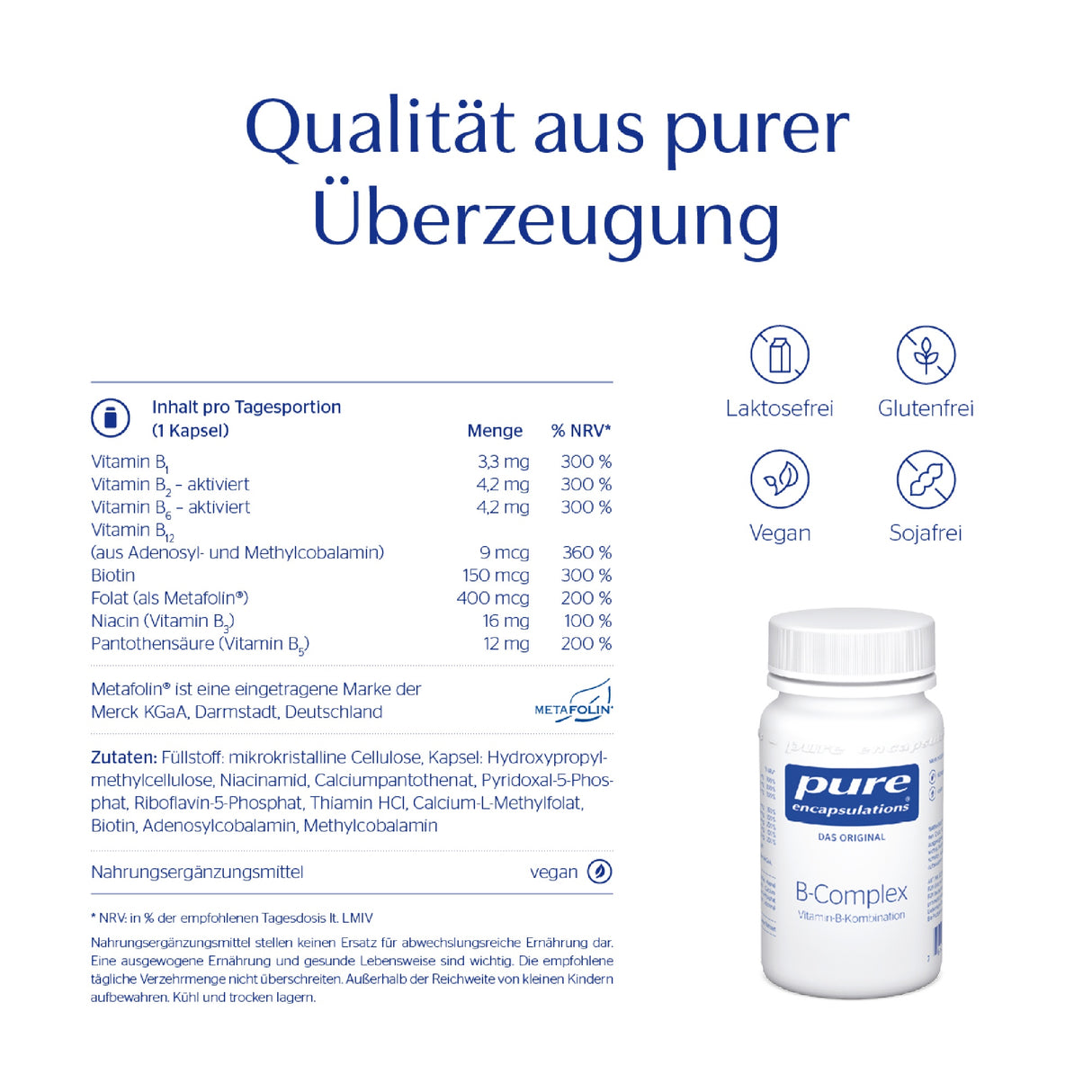 Das Bild zeigt ein Produktetikett für ein Vitamin-B-Komplex-Präparat der Marke Pure Encapsulations. Auf der linken Seite ist die Inhaltsstoffliste mit Mengenangaben und NRV-Prozentsätzen zu sehen, darunter Vitamin B1, B2, B6, B12, Biotin, Folat, Niacin und Pantothensäure. Rechts befindet sich eine weiße Flasche mit einem weißen Etikett, auf dem 'B-Complex' steht. Oberhalb der Flasche sind Symbole für laktosefrei, glutenfrei, vegan und sojafrei abgebildet. Der Slogan 'Qualität aus purer Überzeugung' steht ob